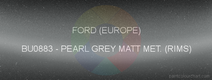 Ford (europe) paint BU0883 Pearl Grey Matt Met. (rims)