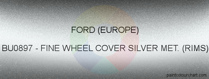 Ford (europe) paint BU0897 Fine Wheel Cover Silver Met. (rims)