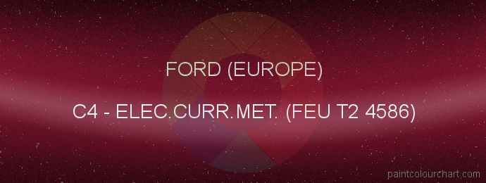 Ford (europe) paint C4 Elec.curr.met. (feu T2 4586)