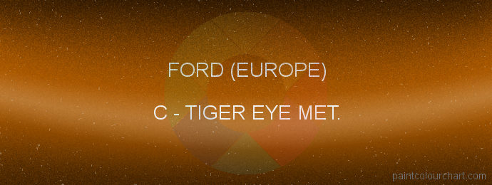 Ford (europe) paint C Tiger Eye Met.