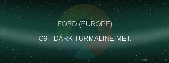 Ford (europe) paint C9 Dark Turmaline Met.