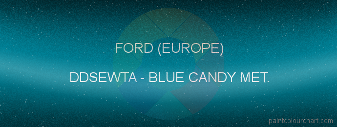 Ford (europe) paint DDSEWTA Blue Candy Met.
