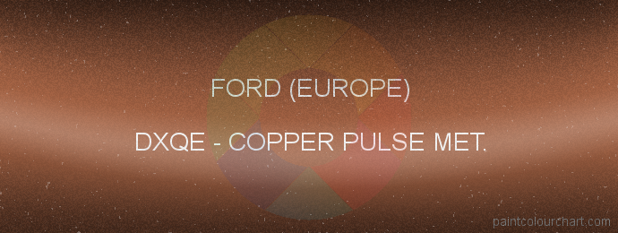 Ford (europe) paint DXQE Copper Pulse Met.