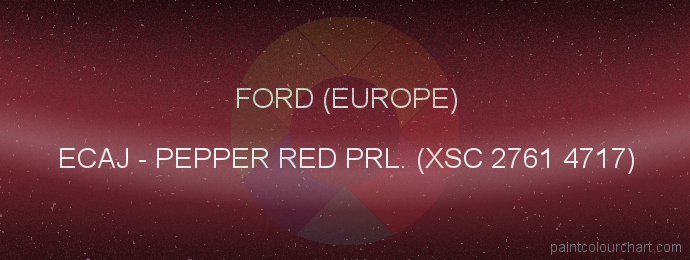 Ford (europe) paint ECAJ Pepper Red Prl. (xsc 2761 4717)