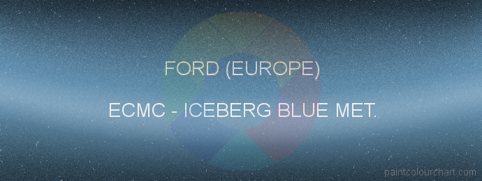 Ford (europe) paint ECMC Iceberg Blue Met.