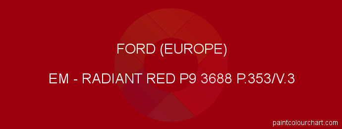 Ford (europe) paint EM Radiant Red P9 3688 P.353/v.3