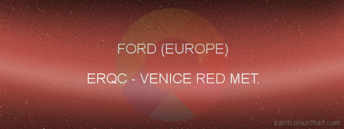 Ford (europe) paint ERQC Venice Red Met.