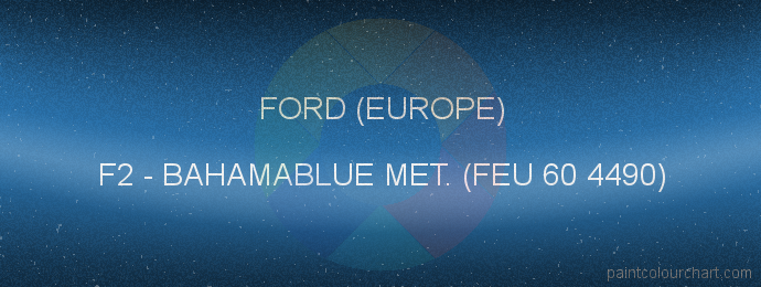 Ford (europe) paint F2 Bahamablue Met. (feu 60 4490)
