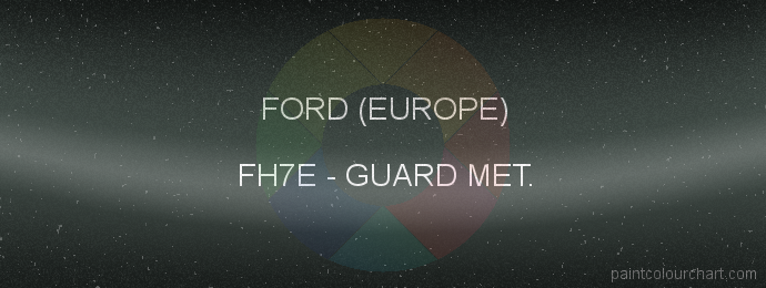 Ford (europe) paint FH7E Guard Met.