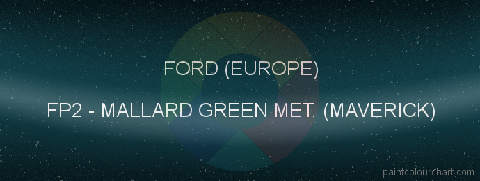 Ford (europe) paint FP2 Mallard Green Met. (maverick)