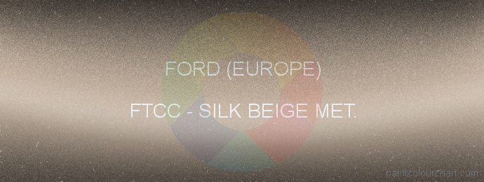 Ford (europe) paint FTCC Silk Beige Met.