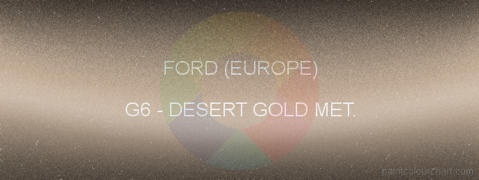 Ford (europe) paint G6 Desert Gold Met.