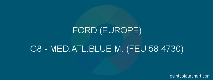 Ford (europe) paint G8 Med.atl.blue M. (feu 58 4730)