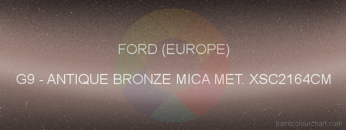 Ford (europe) paint G9 Antique Bronze Mica Met. Xsc2164cm