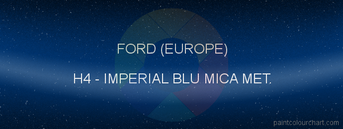 Ford (europe) paint H4 Imperial Blu Mica Met.