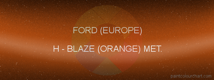 Ford (europe) paint H Blaze (orange) Met.