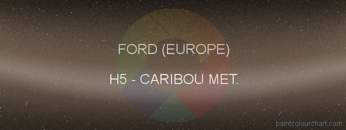 Ford (europe) paint H5 Caribou Met.