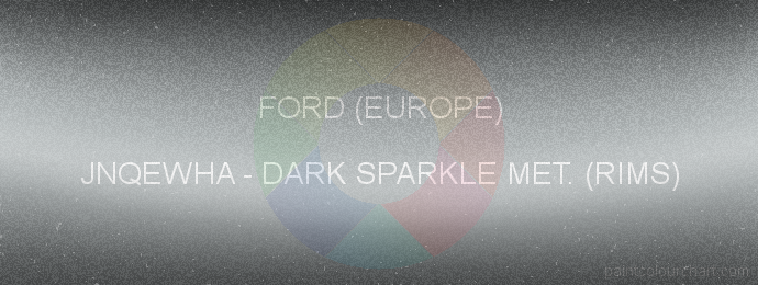Ford (europe) paint JNQEWHA Dark Sparkle Met. (rims)