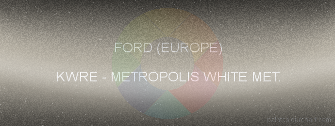 Ford (europe) paint KWRE Metropolis White Met.