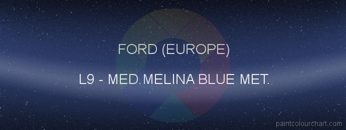 Ford (europe) paint L9 Med.melina Blue Met.