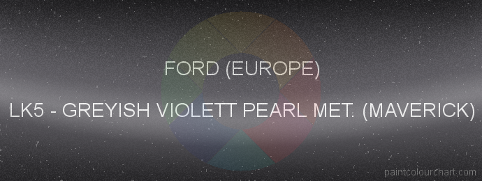 Ford (europe) paint LK5 Greyish Violett Pearl Met. (maverick)