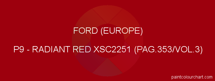 Ford (europe) paint P9 Radiant Red Xsc2251 (pag.353/vol.3)