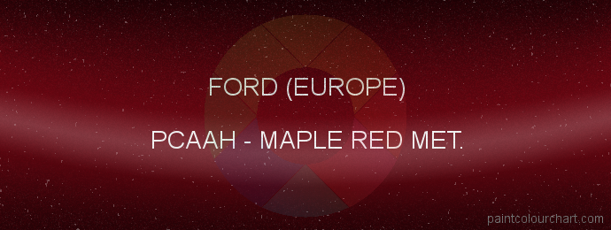Ford (europe) paint PCAAH Maple Red Met.