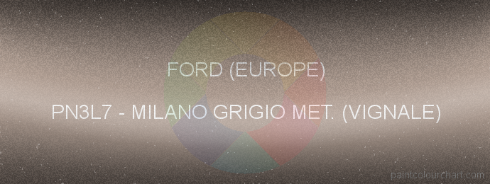 Ford (europe) paint PN3L7 Milano Grigio Met. (vignale)