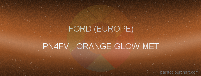 Ford (europe) paint PN4FV Orange Glow Met.
