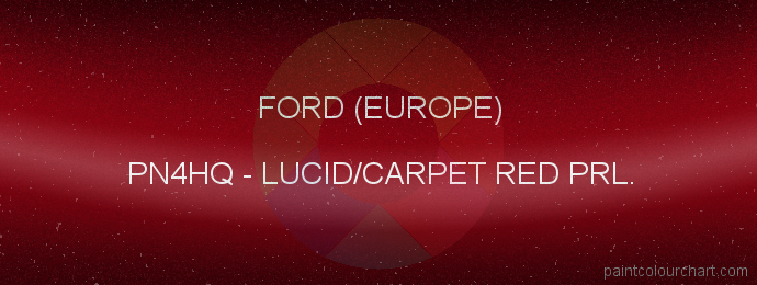 Ford (europe) paint PN4HQ Lucid/carpet Red Prl.