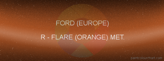 Ford (europe) paint R Flare (orange) Met.