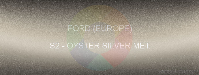 Ford (europe) paint S2 Oyster Silver Met.