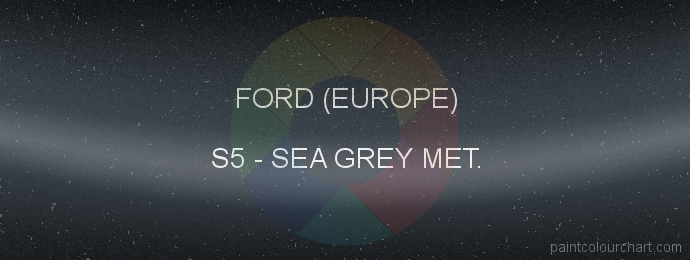 Ford (europe) paint S5 Sea Grey Met.