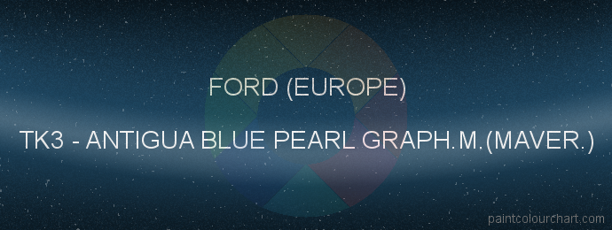 Ford (europe) paint TK3 Antigua Blue Pearl Graph.m.(maver.)