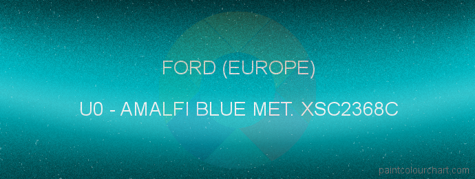 Ford (europe) paint U0 Amalfi Blue Met. Xsc2368c
