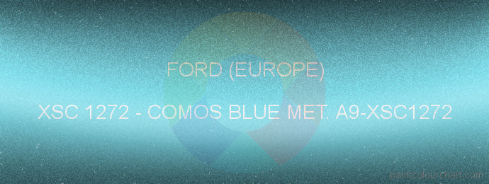 Ford (europe) paint XSC 1272 Comos Blue Met. A9-xsc1272