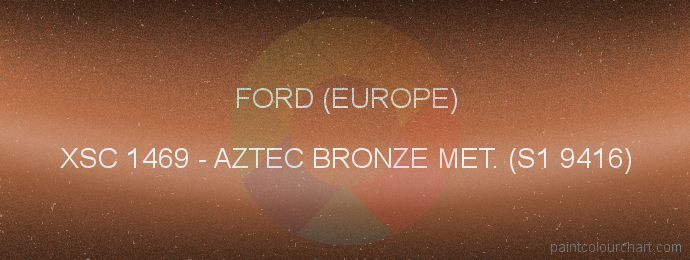 Ford (europe) paint XSC 1469 Aztec Bronze Met. (s1 9416)