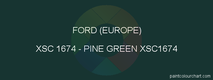 Ford (europe) paint XSC 1674 Pine Green Xsc1674