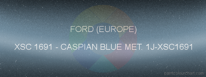 Ford (europe) paint XSC 1691 Caspian Blue Met. 1j-xsc1691