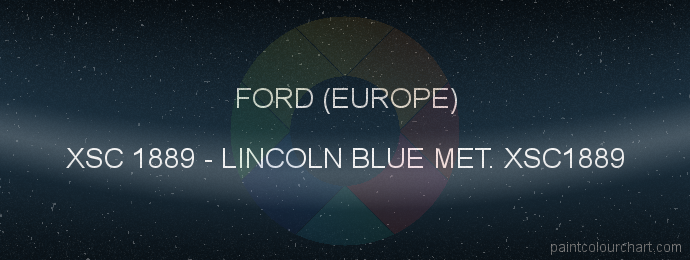 Ford (europe) paint XSC 1889 Lincoln Blue Met. Xsc1889