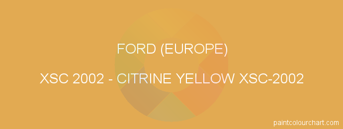 Ford (europe) paint XSC 2002 Citrine Yellow Xsc-2002