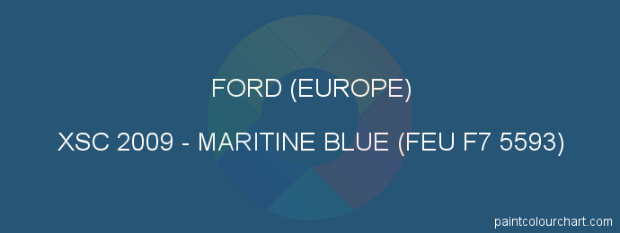 Ford (europe) paint XSC 2009 Maritine Blue (feu F7 5593)