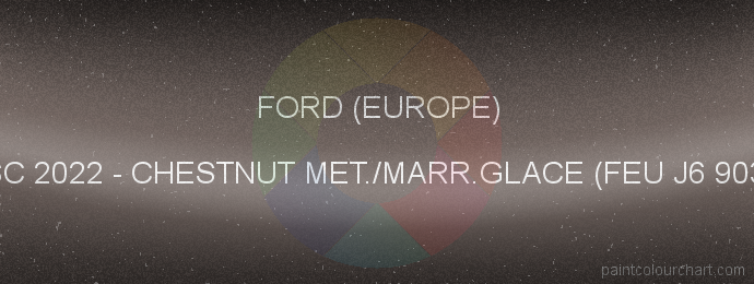 Ford (europe) paint XSC 2022 Chestnut Met./marr.glace (feu J6 9035)