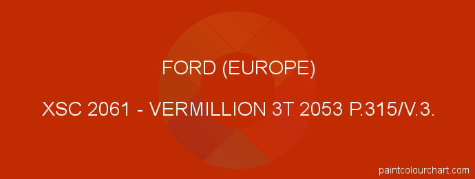 Ford (europe) paint XSC 2061 Vermillion 3t 2053 P.315/v.3.