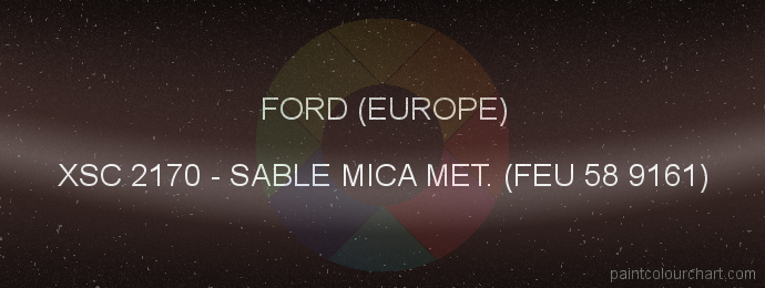 Ford (europe) paint XSC 2170 Sable Mica Met. (feu 58 9161)