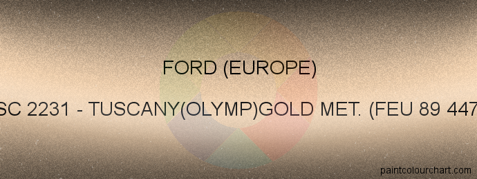 Ford (europe) paint XSC 2231 Tuscany(olymp)gold Met. (feu 89 4475)