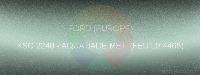 Ford (europe) paint XSC 2240 Aqua Jade Met. (feu L9 4468)