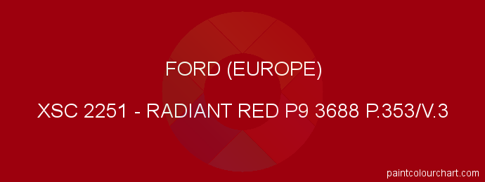 Ford (europe) paint XSC 2251 Radiant Red P9 3688 P.353/v.3