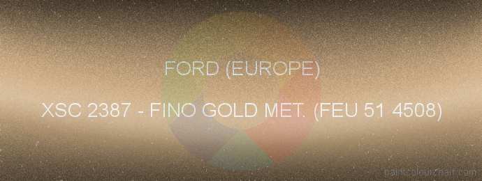 Ford (europe) paint XSC 2387 Fino Gold Met. (feu 51 4508)