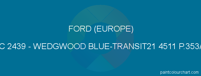 Ford (europe) paint XSC 2439 Wedgwood Blue-transit21 4511 P.353/v.3